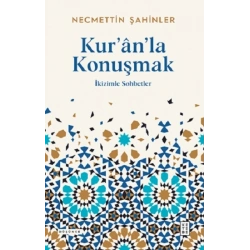 Kur’ân’la Konuşmak