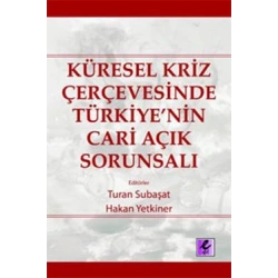 Küresel Kriz Çerçevesinde Türkiye’nin Cari Açık Sorunsalı
