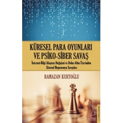 Küresel Para Oyunları ve Psiko - Siber Savaş