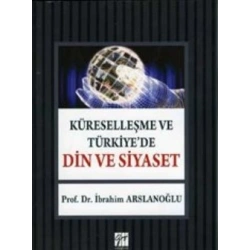 Küreselleşme ve Türkiyede Din ve Siyaset