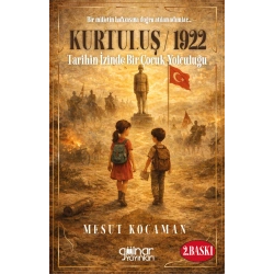 Kurtuluş 1922 Tarihin İzinde Bir Çocuk Yolculuğu