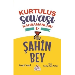 Kurtuluş Savaşı Kahramanları -Şahin Bey