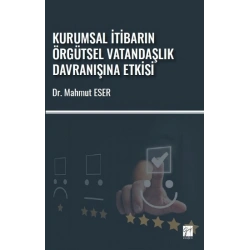 Kurumsal İtibarın Örgütsel Vatandaşlık Davranışına Etkisi
