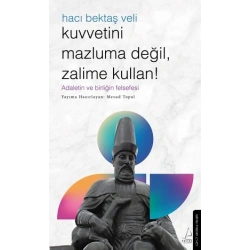 Kuvvetini Mazluma Değil Zalime Kullan – Hacı Bektaş Veli