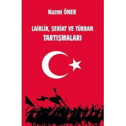 Laiklik Şeriat ve Türban Tartışmaları