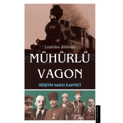 Leninden Atatürke Mühürlü Vagon