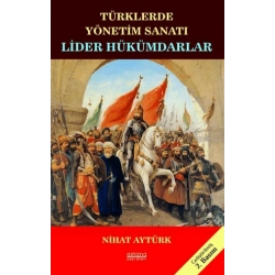 Lider Hükümdarlar - Türklerde Yönetim Sanatı