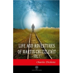 Life And Adventures Of Martin Chuzzlewit Vol. 1