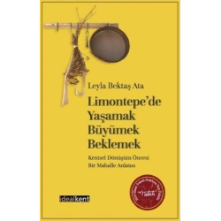 Limontepe’de Yaşamak, Büyümek, Beklemek