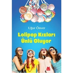 Lolipop Kızları Ünlü Oluyor