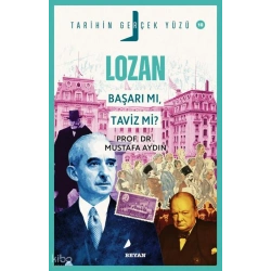 Lozan; Başarı mı, Taviz mi?;Tarihin Gerçek Yüzü - 10