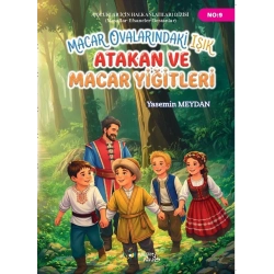Macar Ovalarındaki Işık Atakan ve Macar Yiğitleri