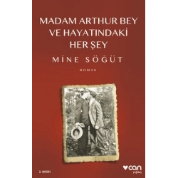 Madam Arthur Bey ve Hayatındaki Her Şey