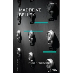 Madde ve Bellek-Beden-Tin İlişkisi Üzerine Deneme-