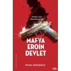 Mafya, Eroin, Devlet  - Türkiye’nin Alacakaranlığı