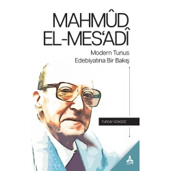 Mahmud El-Mesadi Modern Tunus Edebiyatına Bir Bakış