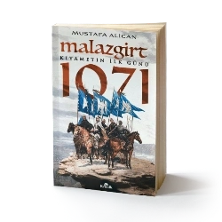 Malazgirt 1071 Kıyametin İlk Günü