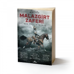 Malazgirt Zaferi : Bin Yıllık Miras