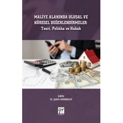 Maliye Alanında Ulusal ve Küresel Değerlendirmeler : Teori, Politika ve Hukuk