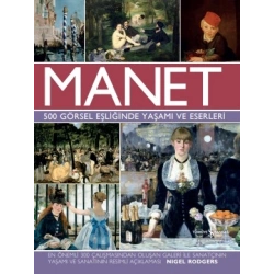 Manet - 500 Görsel Eşliğinde Yaşamı ve Eserleri (Ciltli)