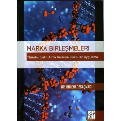Marka Birleşmeleri Tüketici Satın Alma Kararına İlişkin Bir Uygulama