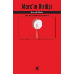 Marx’ın Dirilişi: Temel Kavramlar ve Yeni Yorumlar