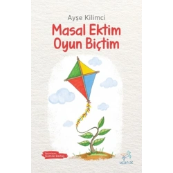 Masal Ektim Oyun Biçtim