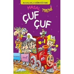 Masal Treni Çuf Çuf - Masallarla Değer Eğitimi (Fleksi Cilt)
