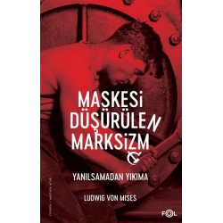 Maskesi Düşürülen Marksizm –Yanılsamadan Yıkıma