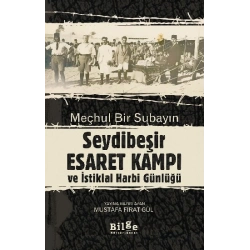 Meçhul Bir Subayın Seydibeşir Esaret Kampı ve İstiklal Harbi Günlüğü