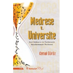 Medrese v. Üniversite - Geri Kalmanın ve İlerlemenin Karşılaştırmalı Tarihçesi
