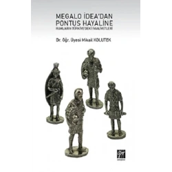 Megalo İdeadan Pontus Hayaline Rumların Türkiyedeki Faaliyetleri