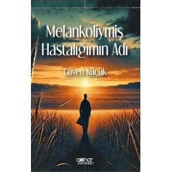 Melankoliymiş Hastalığımın Adı