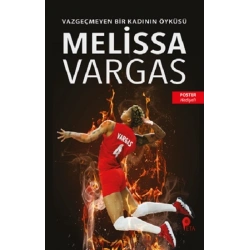 Melissa Vargas - Vazgeçmeyen Bir Kadının Öyküsü