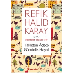Memleket Yazıları 16 Taklitten Adete Gündelik Hayat