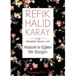 Memleket Yazıları 18 - Atatürke Eğilen Bir Sürgün