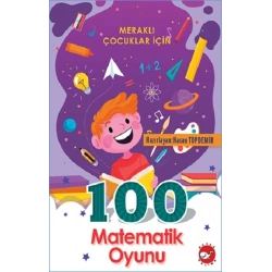 Merakli Çocuklar İçin 100 Matematik Oyunu
