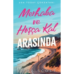 Merhaba ve Hoşçakal Arasında