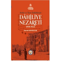 Merkez Ve Taşra Teşkilatlarıyla Dahiliye Nezareti (1836-1922) (Ciltli)