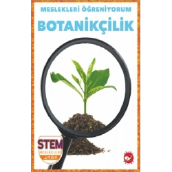 Meslekleri Öğreniyorum - Botanikçilik Stem Meslekleri