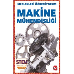 Meslekleri Öğreniyorum - Makine Mühendisliği Stem Meslekleri