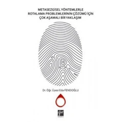 Metasezgisel Yöntemlerle Rotalama Problemlerinin Çözümü İçin Çok Aşamalı Bir Yaklaşım