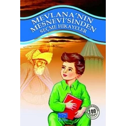 Mevlana’nın Mesnevi’sinden Seçme Hikayeler