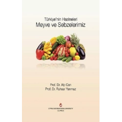 Meyve ve Sebzelerimiz - Türkiye’nin Hazineleri  (Ciltli)