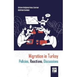 Migration in Turkey Policies, Reactions, Discussions