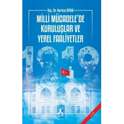 Milli Mücadelede Kuruluşlar ve Yerel Faaliyetler