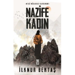 Milli Mücadele Kahramanı Nazife Kadın