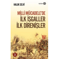 Milli Mücadele’de İlk İşgaller İlk Direnişler
