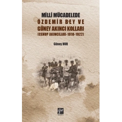 Milli Mücadelede Özdemir Bey ve Güney Akıncıları Kolları