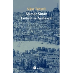 Mimar Sinan - Tarihsel ve Muhayyel